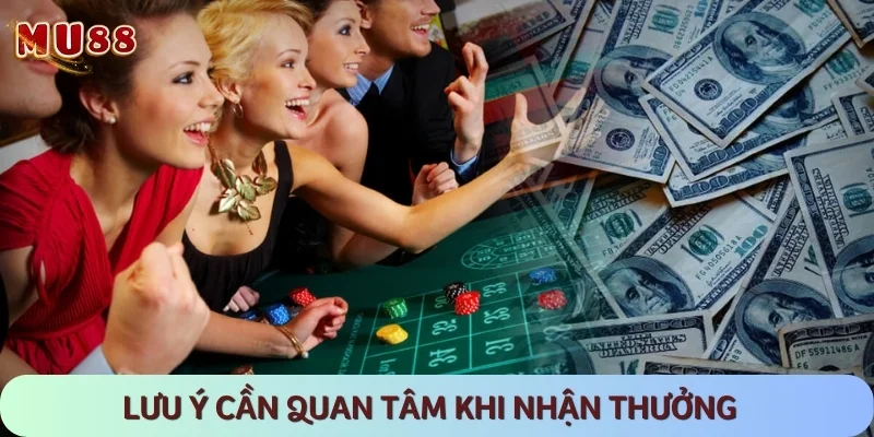 Một vài lưu ý quan trọng cần quan tâm khi tham gia lấy thưởng