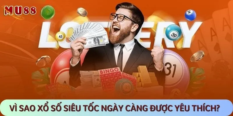 Có nhiều lý do mà loại hình vé số siêu tốc được yêu thích